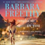 Tangled Up In You, Barbara Freethy