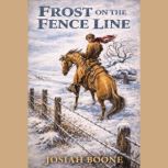 Frost on the Fence Line, Josiah Boone