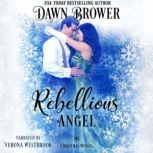 Rebellious Angel, Dawn Brower