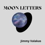 Moon Letters, Jimmy Valakas