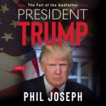 President Trump, Phil Joseph