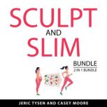 Sculpt and Slim Bundle, 2 in 1 Bundle..., Jeric Tysen