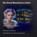 The Dead Mountaineer Hotel, Arkady Strugatski