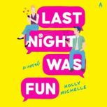 Last Night Was Fun, Holly Michelle