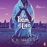 The Poison Of Love, K. R. Meera