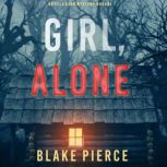 Girl, Alone, Blake Pierce