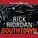 Southtown, Rick Riordan