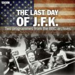 The Last Day Of JFK, BBC