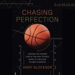 Chasing Perfection, Andy Glockner