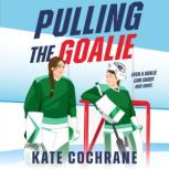Pulling the Goalie, Kate Cochrane