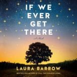 If We Ever Get There, Laura Barrow