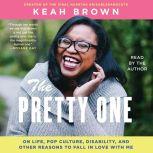 The Pretty One, Keah Brown