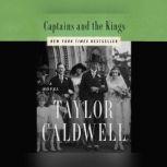 Captains and the Kings The Story of an American Dynasty, Taylor Caldwell