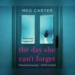 Day She Cant Forget, The, Meg Carter
