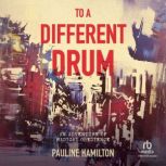 To a Different Drum, Pauline Hamilton