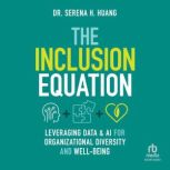 The Inclusion Equation, Dr. Serena Huang