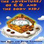 The Adventures of C.Q. and The Body K..., Toni Birin