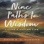 Nine Paths to Wisdom, David E C Huggins