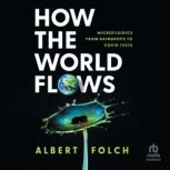 How the World Flows, Albert Folch