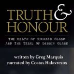 Truth  Honour, Greg Marquis