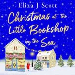 Christmas at the Little Bookshop by t..., Eliza J. Scott