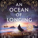 An Ocean of Longing, Kennedy Kerr
