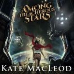 Among Treacherous Stars, Kate MacLeod