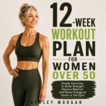12Week Workout Plan for Women Over 5..., Ashley Morgan