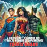 A Fierce Battle Against The Mythical ..., Travis Hoang