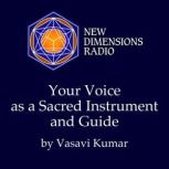Your Voice as a Sacred Instrument and..., Vasavi Kumar