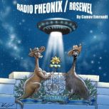 Radio Pheonix  Rosewel, Chris Camov