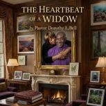 The HeartBeat of a Widow, Pastor Dorothy L. Bell