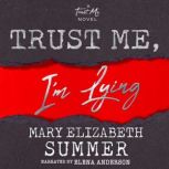 Trust Me, Im Lying, Mary Elizabeth Summer