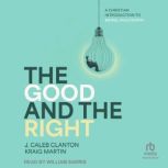 The Good and the Right, J. Caleb Clanton