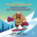 Giants Dont Go Snowboarding, Debbie Dadey