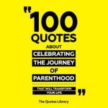 100 Quotes About Celebrating The Jour..., The Quotes Library