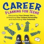 Career Planning for Teens Discoverin..., Joss Reed