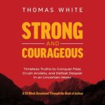 Strong and Courageous, Thomas White