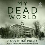 My Dead World 5, Jacqueline Druga