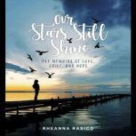 Our Stars Still Shine Pet Memoirs of..., Rheanna Rasico