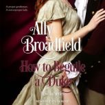 How to Beguile a Duke, Ally Broadfield