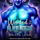 Wanted by the Alien Rogue, Krista Luna