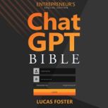 Chat GPT Bible  Entrepreneurs Speci..., Lucas Foster