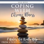 Coping with Chronic Illness  7 Habit..., Julie Boyle