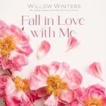 Fall In Love With Me Collection, Willow Winters