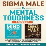 Sigma Male  Mental Toughness  2 BOOK..., VIKRAM PATEL, CHARLES REMINGTON