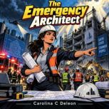 The Emergency Architect, Carolina C Deleon