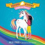 Unicorn Academy #5: Layla and Dancer, Julie Sykes