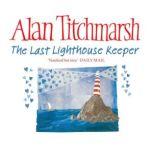 The Last Lighthouse Keeper, Alan Titchmarsh