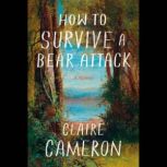 How to Survive a Bear Attack, Claire Cameron